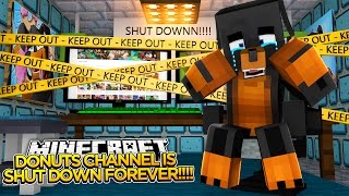 Minecraft YOUTUBERS  DONUTS CHANNEL IS SHUT DOWN  donut the dog minecraft rolepalay [upl. by Jamila]