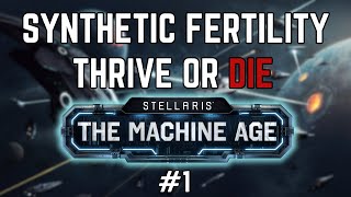 Stellaris The Machine Age Synthetic Fertility playthrough [upl. by Goeselt]