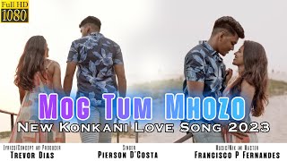 MOG TUM MHOZO  NEW KONKANI LOVE SONG 2023  PIERSON DCOSTA  ProdTREVOR DIAS [upl. by Adnoraj]