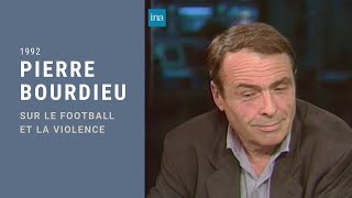 Pierre Bourdieu  Sur le football et la violence [upl. by Follansbee]