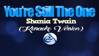 YOURE STILL THE ONE  Shania Twain KARAOKE VERSION [upl. by Talya]