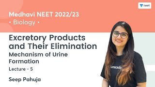 Excretory Products and their Elimination  Mechanism of Urine Formation  L5  NEET  Seep Pahuja [upl. by Shell]