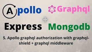 5 Apollo graphql authorization with graphql shieldmiddleware  Apollo  graphql  mongodb  jwt [upl. by Rma]