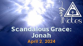 Love Notes Daily Devotions  Scandalous Grace Jonah April 2 [upl. by Poler]