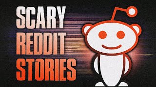 13 TRUE Scary Stories From REDDIT  True Scary Stories [upl. by Molohs]