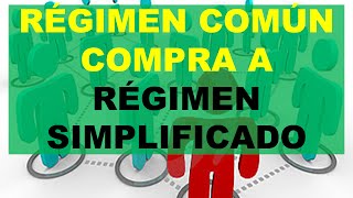 Régimen Común Compra a Régimen Simplificado [upl. by Sikorski]