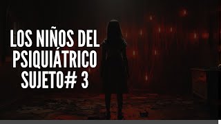 El aterrador caso de los niños del psiquiátrico Sujeto número III Javiera parte 12ERDR [upl. by Nyvlem905]