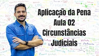 Circunstâncias Judiciais  Aplicação da Pena  Aula 02  Teoria da Pena Direito Penal [upl. by Eulaliah]