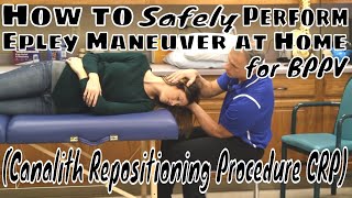 How to Safely Perform Epley Maneuver  Home for BPPV Canalith Repositioning Procedure CRP [upl. by Alyek]