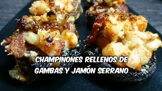 Champiñones rellenos de gambas y jamón serrano  Receta fácil [upl. by Bernadene]