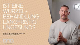 Ist eine Wurzelbehandlung langfristig ungesund Biologische Zahnmedizin mit Dr Dominik Nischwitz [upl. by Eerac831]