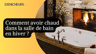 🔥🛀Chauffage  comment avoir chaud dans la salle de bains en hiver  🚿🛁 [upl. by Hayn]