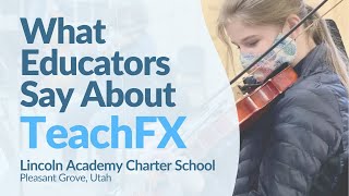 What Educators at Lincoln Charter School Academy Say About TeachFX [upl. by Ihskaneem]