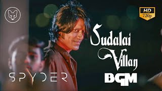 Sudalai Villain BGM  Spyder  Mahesh Babu  SJ Surya  AR Murugadoss  Harrish Jeyaraj [upl. by Anizor709]