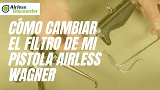 Como elegir o cambiar el filtro de mi pistola airless marca Wagner  Airless Discounter [upl. by Ahsiken493]