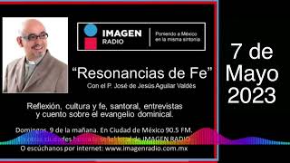 Programa de Radio Resonancias de Fe  7 de mayo de 2023 [upl. by Hawkins]