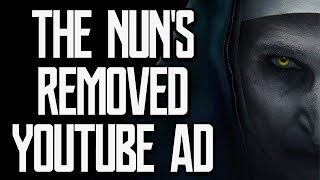 A Brief Look at the Removed Youtube Ad for The Nun [upl. by Bank491]