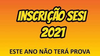 INSCRIÇÕES SESI 2021  COMO ESTUDAR NO SESI  SAIBA COMO FUNCIONA O PROCESSO SELETIVO 2021 [upl. by Dexter]