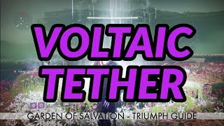 Voltaic Tether Triumph Guide Garden of Salvation Destiny 2 Shadowkeep [upl. by Ttik316]