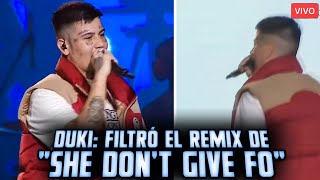 DUKI filtró que hará el REMIX de quotSHE DONT GIVE FOquot EN VIVO [upl. by Lee314]