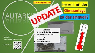 Heizen mit Klimaanlage  UPDATE  KOSTEN FÖRDERUNG LAUTSTÄRKE AUTOMATISIERUNG AutarkieFolge 121 [upl. by Kiona]