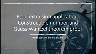 Field extension application Constructible number and Gauss Wantzel theorem proof [upl. by Nivrae]