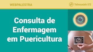 WebPalestra Consulta de Enfermagem em Puericultura Tele Enfermagem [upl. by Aggappera]