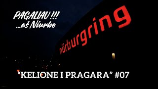 KELIONĖ Į PRAGARĄ PAGALIAU AŠ NURBURGRINGe 07 [upl. by Rustin152]