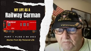 The Railroad Corner My Life as A Railway Carman Chapter 1 [upl. by Obediah743]