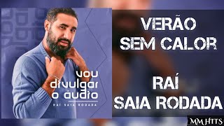 VERÃO SEM CALOR  Raí Saia Rodada Áudio Oficial [upl. by Rosemarie971]