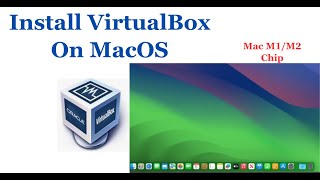 Install VirtualBox on MacOSArm64 M1M2  VirtualBox on Mac 2024 [upl. by Thorne]