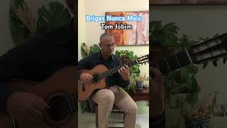 Brigas Nunca Mais  Tom Jobim [upl. by Esinnej]