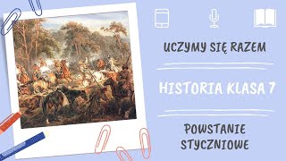 Historia klasa 7 Powstanie styczniowe Uczymy się razem [upl. by Emili]