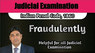 Definition of Fraudulently  Lecture Series on Judicial Examination  IPC Part 8 [upl. by Seabury836]