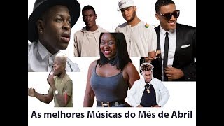 As melhores músicas Angolanas do mês de Abril [upl. by Eireva]