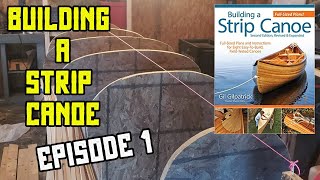 Building A Strip Canoe Episode 1 [upl. by Berg]