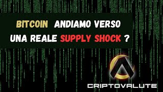 BITCOIN andiamo verso una reale SUPPLY SHOCK [upl. by Aia]