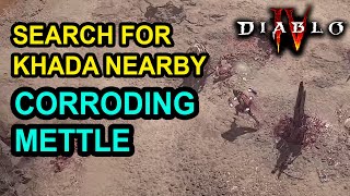 Search for Khada nearby Corroding Mettle Diablo 4 [upl. by Garett]