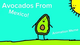 avocados from mexico meme [upl. by Strain]