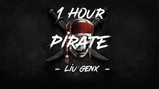 Pirate  Liu GenX  1 Hour 4K [upl. by Fredericka]