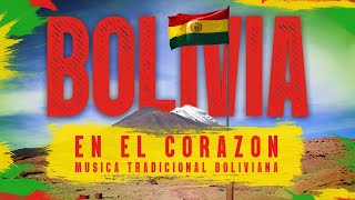 Bolivia en el corazón  música boliviana tradicional [upl. by Briant]