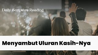 MENYAMBUT ULURAN KASIHNYA  Daily Scripture Reading 1 November 2024 [upl. by Aleihs]