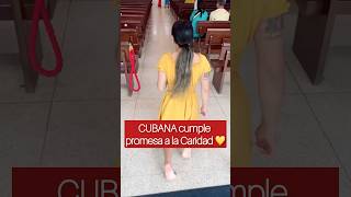 Cubana cumple promesa a la Caridad del Cobre 💛 [upl. by Ganley958]