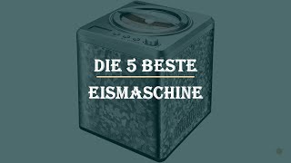 Die 5 Beste Eismaschine Test 2023 [upl. by Ellinehc]