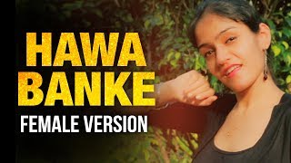 Hawa Banke Female Version  Darshan Raval Song  Hawa Banke Cover  Prabhjee Kaur  Lyrics  Reprise [upl. by Ahsad]