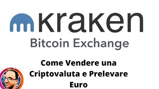 Kraken Exchange Come Vendere una Criptovaluta e Prelevare Euro [upl. by Houghton]