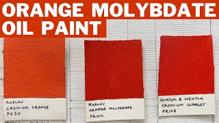 Orange Molybdate vs Cadmium Orange and Cadmium Red Oil Paint oilpaintcolors orangeoilpaint [upl. by Ydnam721]