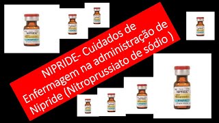 NIPRIDE  Cuidados de Enfermagem na administração de Nipride Nitroprussiato de sódio [upl. by Manoop]