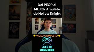 Del PEOR al MEJOR Amuleto de Hollow Knight [upl. by Danas]