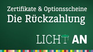 Wie Erfolgt die Rückzahlung bei Zertifikaten und Optionsscheinen  Licht An [upl. by Vadnee]